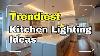 Kitchen Lighting Ideas You'll Want In Every Room: Trendiest Kitchen Lighting And Kitchen Makeover